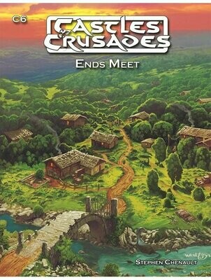 Castles & Crusades RPG C6 Ends Meet (Softback + PDF)
