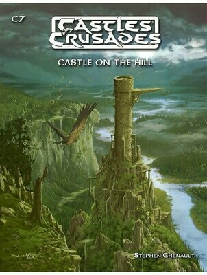 Castles & Crusades RPG C7 Castle On The Hill (Softback + PDF)