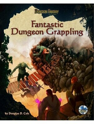 GURPS Dungeon Fantasy RPG Fantastic Dungeon Grappling