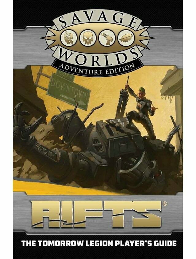 Savage Worlds Rifts The Tomorrow Legion Player's Guide (Revised)