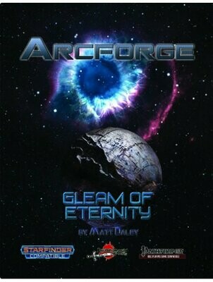 Starfinder RPG / Pathfinder RPG Arcforge Campaign Setting Gleam Of Eternity