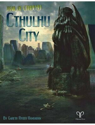 Trail Of Cthulhu Cthulhu City