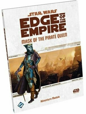 Star Wars Edge Of The Empire Mask Of The Pirate Queen Adventure Module