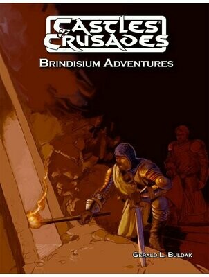 Castles & Crusades RPG Brindisium Adventures (Softback + PDF)