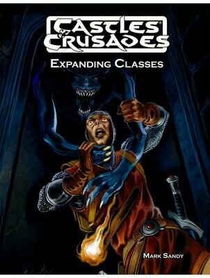 Castles & Crusades RPG Expanding Classes (Softback + PDF)