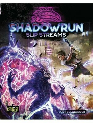 Shadowrun Sixth World RPG Slip Streams Plot Sourcebook