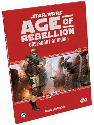 Star Wars Age Of Rebellion Onslaught at Arda I Adventure Module