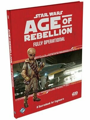 Star Wars Age Of Rebellion Fully Operational A Sourcebook For Engineers