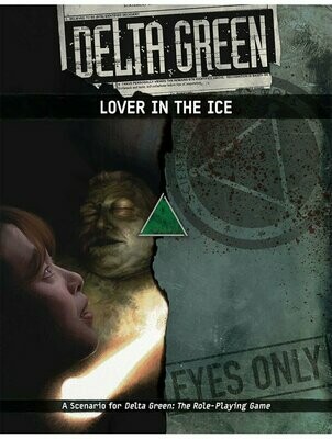 Delta Green RPG Lover In The Ice