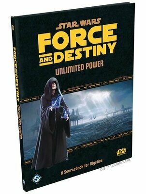 Star Wars Force And Destiny Unlimited Power A Sourcebook For Mystics