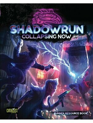 Shadowrun Sixth World RPG Collapsing Now