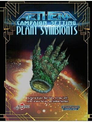 Starfinder RPG Aethera Campaign Setting Plant Symbionts