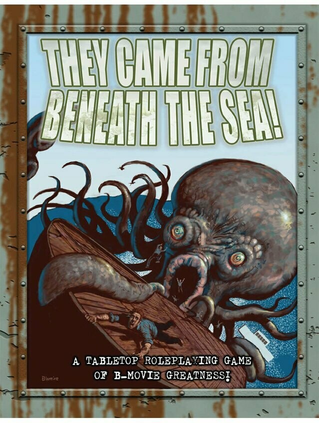 They Came From Beneath The Sea! A Tabletop Roleplaying Game Of B-Movie Greatness!
