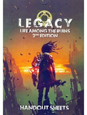 Legacy Life Among The Ruins RPG 2nd Edition Handout Sheets