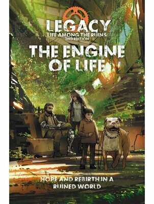 Legacy Life Among The Ruins RPG 2nd Edition The Engine Of Life