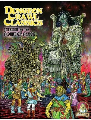 Dungeon Crawl Classics #080 Intrigue At The Court Of Chaos