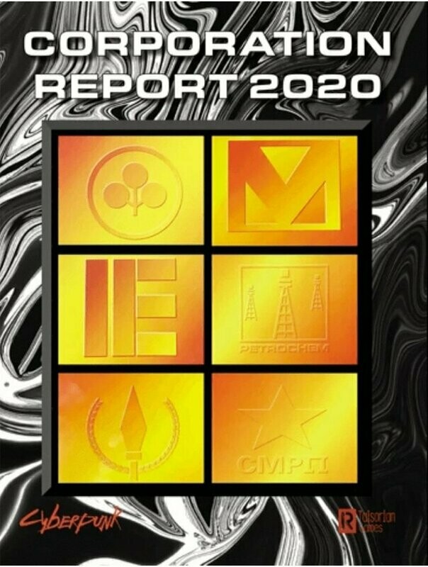 Cyberpunk 2020 RPG Corporation Report 2020 Cyberpunk 2020 RPG Corporation Report 2020