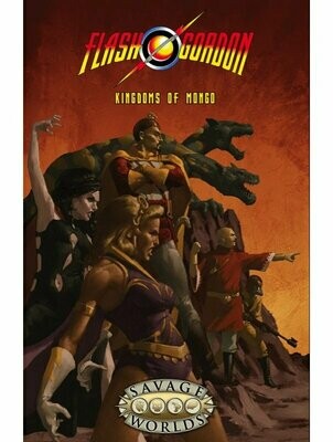 Savage Worlds Flash Gordon The Roleplaying Game Kingdoms Of Mongo