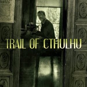 Trail Of Cthulhu