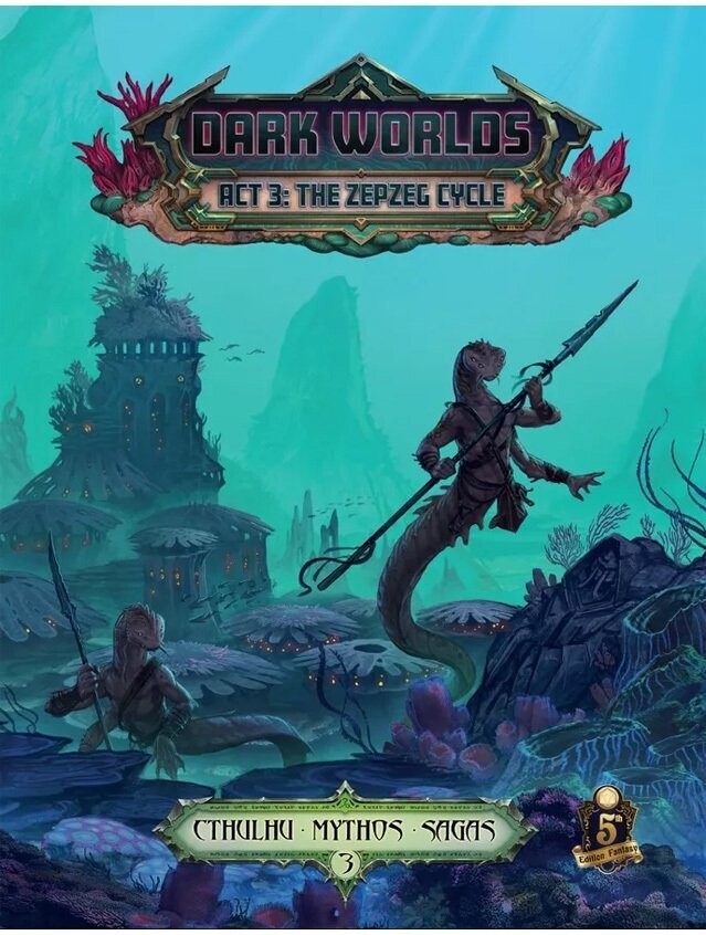 Sandy Petersen's Cthulhu Mythos Sagas Dark Worlds Act 3 The Zepzeg Cycle 5th Edition Fantasy