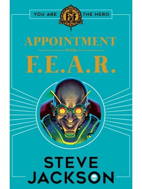 Fighting Fantasy Appointment With F.E.A.R.