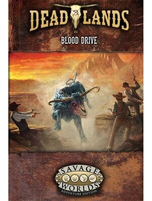 Savage Worlds Deadlands Blood Drive