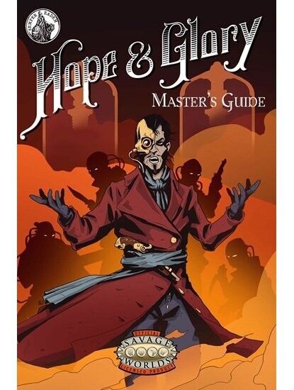 Savage Worlds Hope & Glory Master's Guide