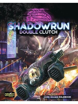 Shadowrun Sixth World RPG Double Clutch Core Rigger Rulebook