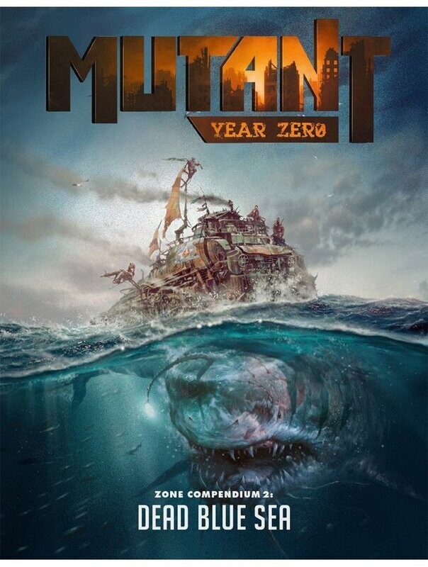 Mutant Year Zero Zone Compendium 2 Dead Blue Sea