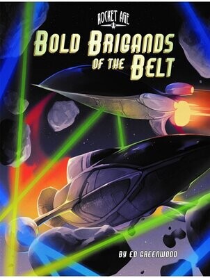 Rocket Age Classic Version Bold Brigands Of The Belt