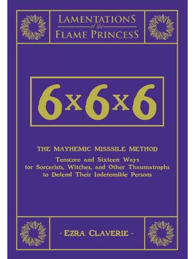 Lamentations Of The Flame Princess RPG 6x6x6 The Mayhemic Misssile Method