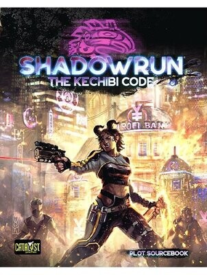 Shadowrun Sixth World RPG Kechibi Code Plot Sourcebook