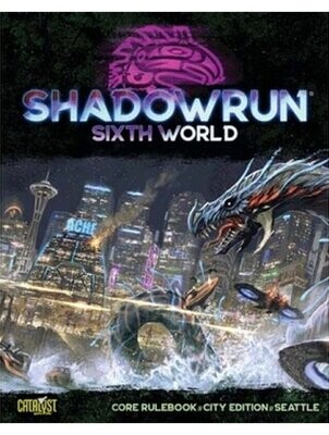 Shadowrun Sixth World RPG Core Rulebook City Edition Seattle