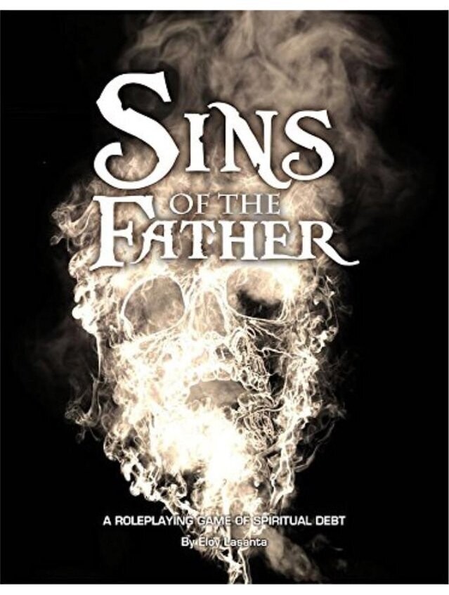 Sins Of The Father A Roleplaying Game Of Spiritual Debt