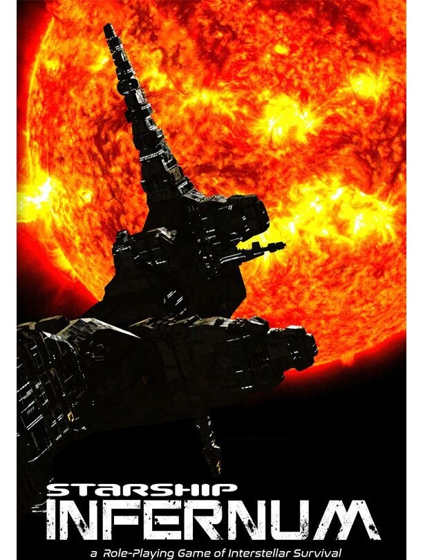 Starship Infernum A Role-Playing Game Of Interstellar Survival