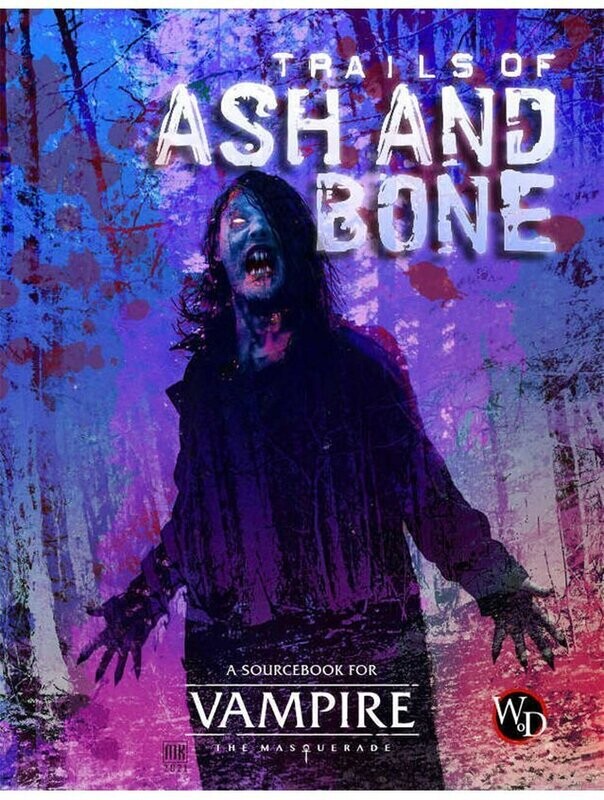 Vampire The Masquerade 5th Edition Trails Of Ash And Bone Sourcebook