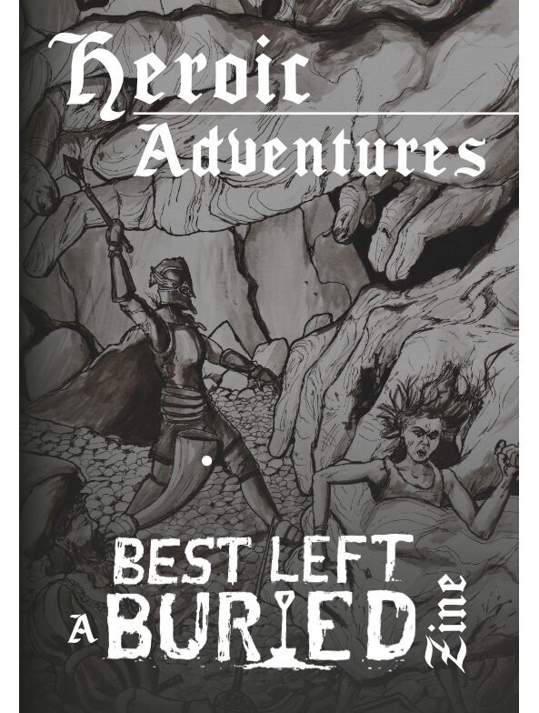 Best Left Buried Zine Heroic Adventures