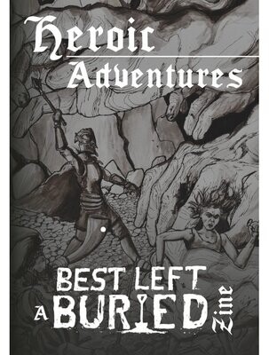 Best Left Buried Zine Heroic Adventures (Softback + PDF)