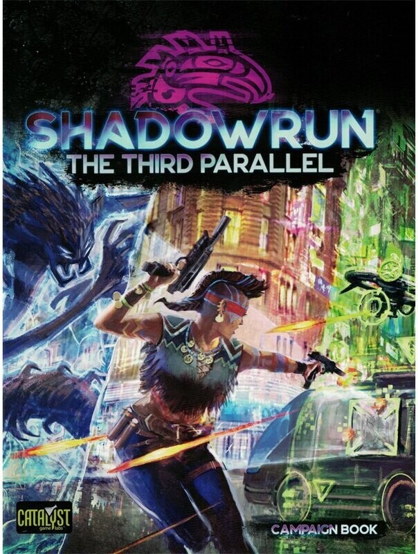 Shadowrun Sixth World RPG Third Parallel Campaign Book
