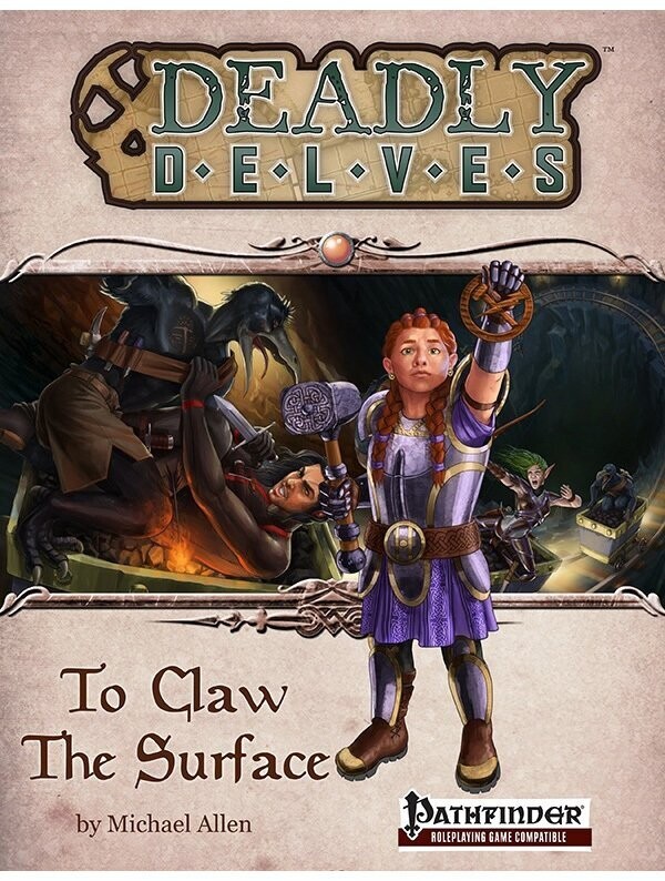 Pathfinder RPG Deadly Delves To Claw The Surface