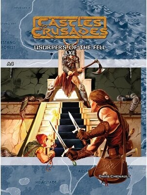 Castles & Crusades RPG A4 Usurpers Of The Fell Axe (Softback + PDF)