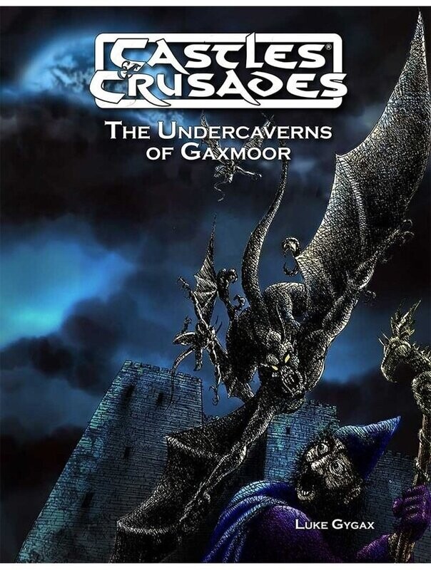 Castles & Crusades RPG The Undercaverns Of Gaxmoor