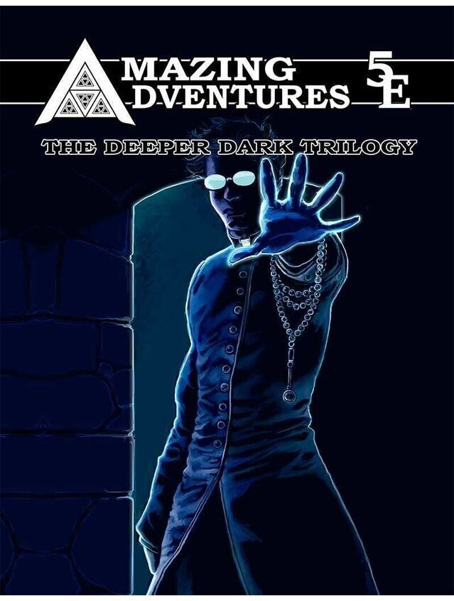 Amazing Adventures 5E The Deeper Dark Trilogy