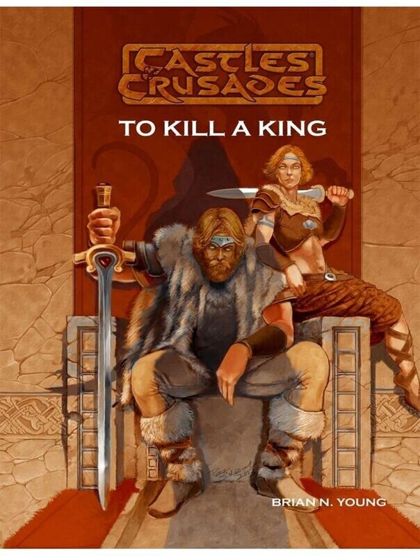 Castles & Crusades RPG F4 To Kill A King