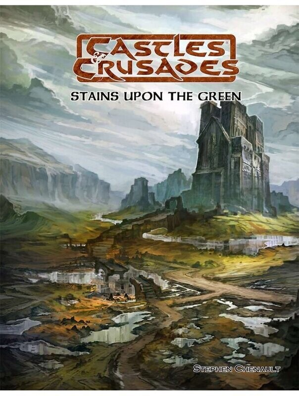 Castles & Crusades RPG S6 Stains Upon The Green