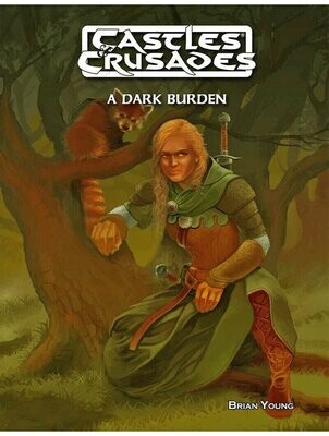 Castles & Crusades RPG Dark Burden (Softback + PDF)