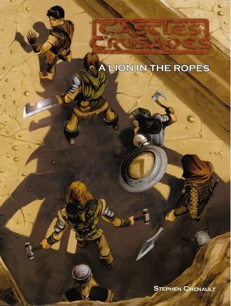 Castles & Crusades RPG S4 A Lion in the Ropes