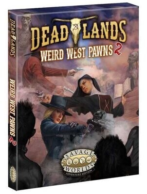 Savage Worlds Deadlands The Weird West Pawns 2