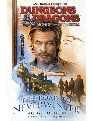 Dungeons & Dragons Honour Among Thieves The Road To Neverwinter