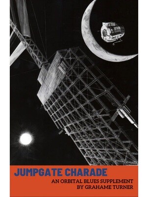 Orbital Blues Jumpgate Charade Adventure (Softback + PDF)
